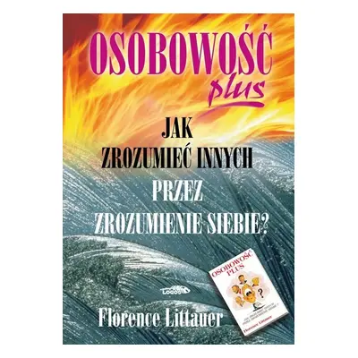 Osobowość plus - Jak zrozumieć innych przez ... Br