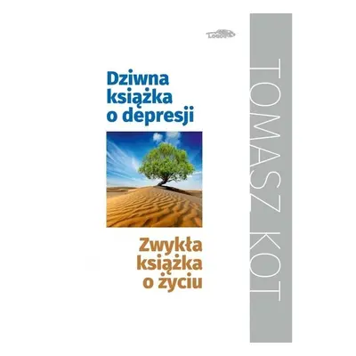 Dziwna książka o depresji, zwykła książka o życiu