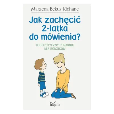 Jak zachęcić 2-latka do mówienia logopedyczny poradnik dla rodziców