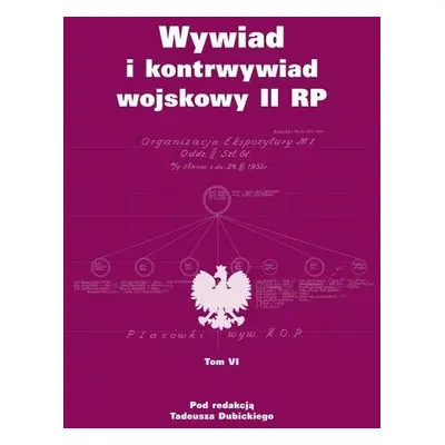 Wywiad i kontrwywiad wojskowy II RP Tom 6