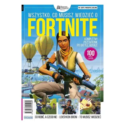 Wszystko, co musisz wiedzieć o Fortnite. Kompletny przewodnik po Battle Royale