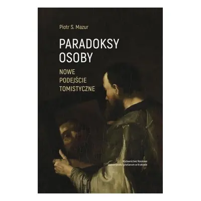 Paradoksy osoby Nowe podejście tomistyczne