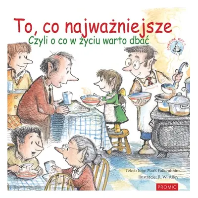 To, co najważniejsze. Czyli o co w życiu warto dbać