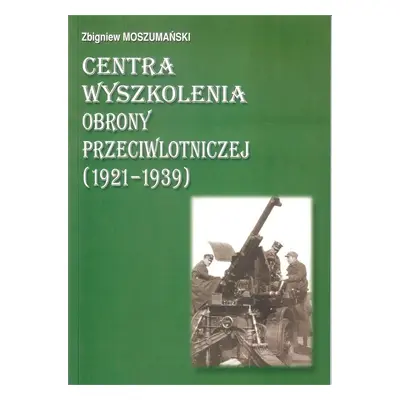 Centra wyszkolenia obrony przeciwlotniczej 1921/39