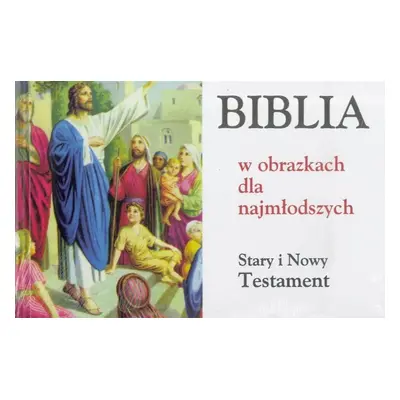 Biblia w obrazkach dla najmłodszych ST i NT(album)