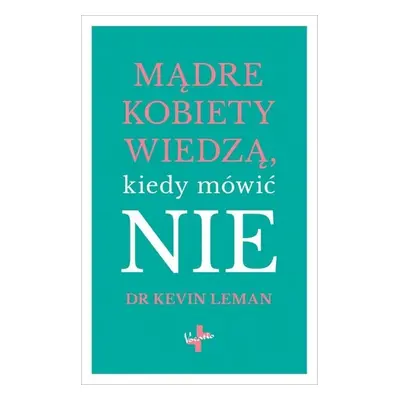 Mądre kobiety wiedzą kiedy mówić nie