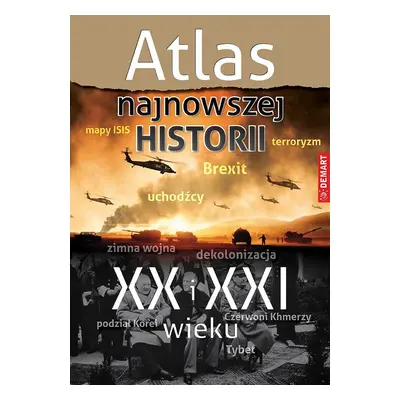 Atlas najnowszej historii XX i XXI wieku