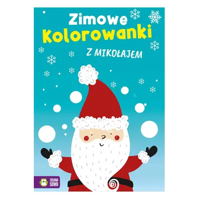 Zimowe kolorowanki z Mikołajem. Zimowe kolorowanki