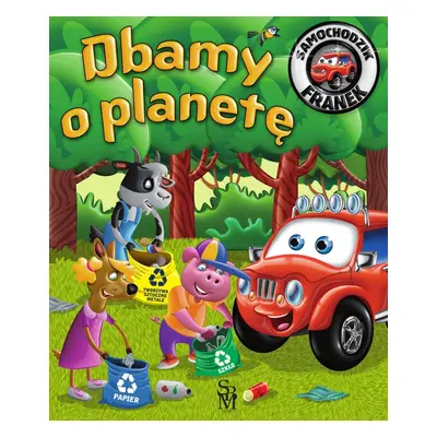 Dbamy o planetę. Samochodzik Franek