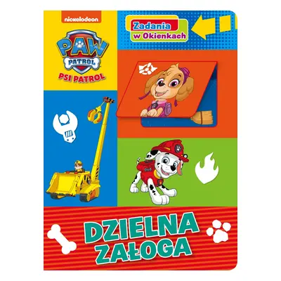 Dzielna załoga. Zadania w Okienkach. Psi Patrol