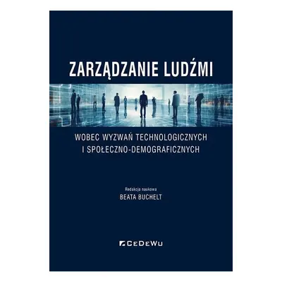 Zarządzanie ludźmi wobec wyzwań technologicznych..