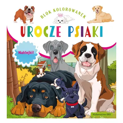 Urocze psiaki. Blok kolorowanek + naklejki