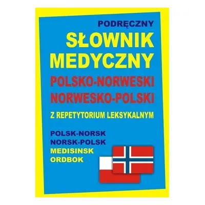 Podręczny słownik medyczny polsko-norweski nor-pol