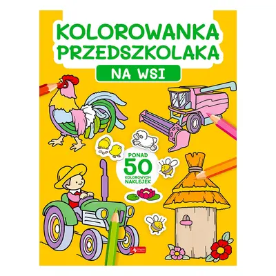 Na wsi. Kolorowanka przedszkolaka