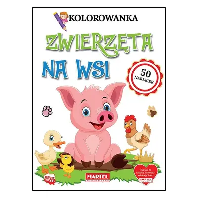 Zwierzęta na wsi. Kolorowanki z naklejkami