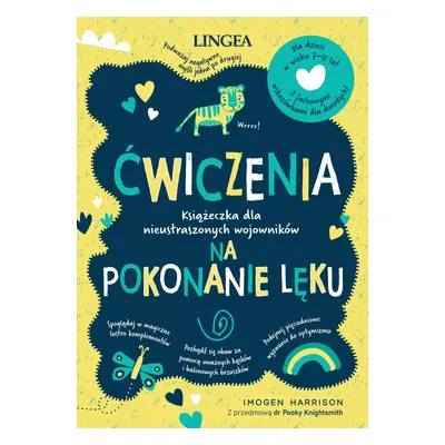 Ćwiczenia na pokonanie lęku. Książeczka dla nieustraszonych wojowników