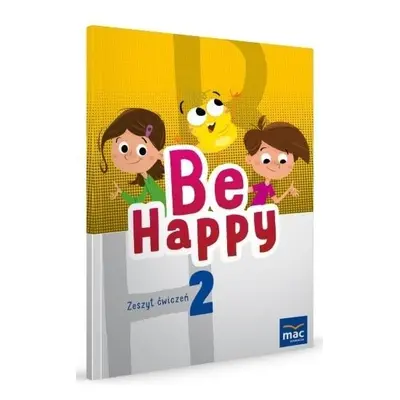 Be Happy! 2 Zeszyt ćwiczeń