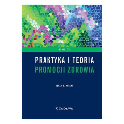 Praktyka i teoria promocji zdrowia w. 6