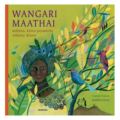 Wangari Maathai – kobieta, która posadziła miliony drzew