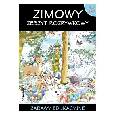 Zimowy zeszyt rozrywkowy. Zabawy edukacyjne