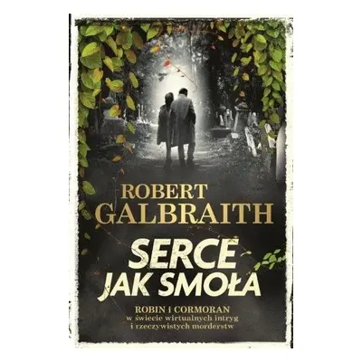 Serce jak smoła. Cormoran Strike prowadzi śledztwo. Tom 6