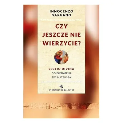 Czy jeszcze nie wierzycie?