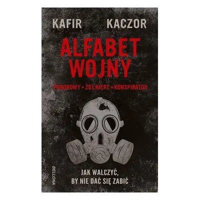 Alfabet wojny. Jak walczyć, by nie dać się zabić