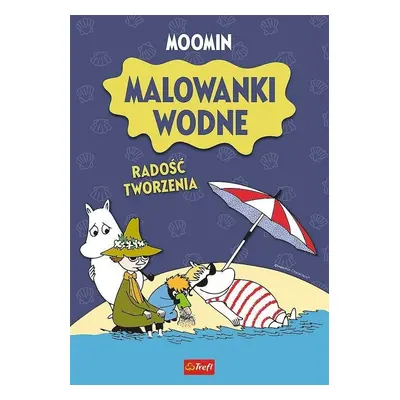 Muminki. Malowanki wodne. Radość