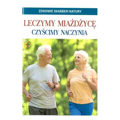 Leczymy miażdżycę. Czyścimy naczynia