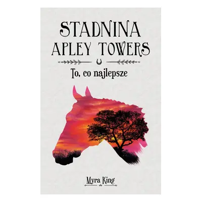 To, co najlepsze. Stadnina Apley Towers. Tom 5