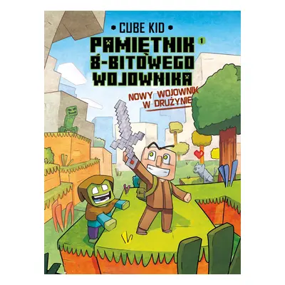 Nowy wojownik w drużynie. Minecraft. Pamiętnik nooba wojownika. Tom 1