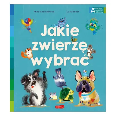 Jakie zwierzę wybrać. Ważne sprawy przedszkolaka