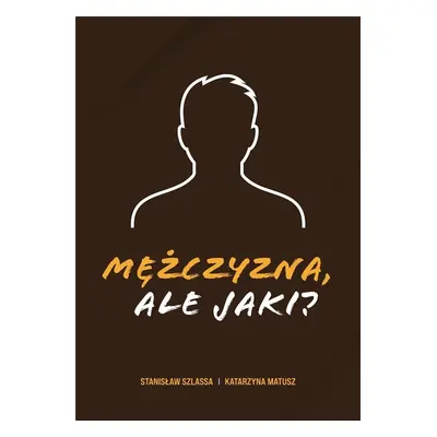 Mężczyzna, ale jaki?