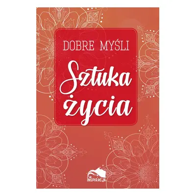 Dobre myśli. Sztuka życia