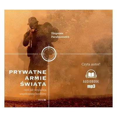 CD MP3 Prywatne armie świata. Czyli jak wyglądają współczesne konflikty