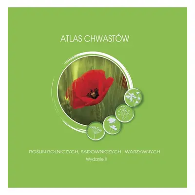 Atlas chwastów roślin rolniczych,sadowniczych..w.2