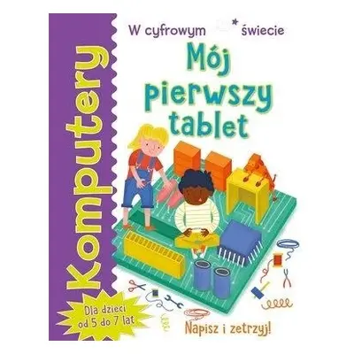 Komputery. Mój pierwszy tablet