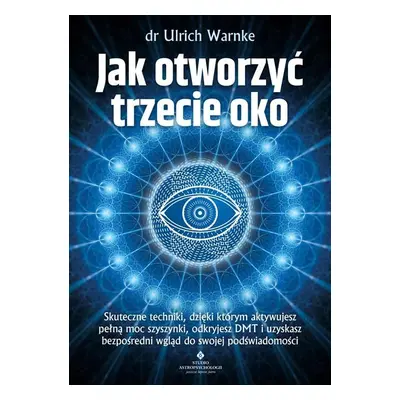 Jak otworzyć trzecie oko? Skuteczne techniki, dzięki którym aktywujesz pełną moc szyszynki, odkr