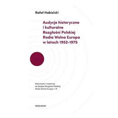 Audycje historyczne i kulturalne rozgłośni polskiej radia wolna Europa w latach 1952–1975 dokume