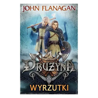 Wyrzutki. Drużyna. Tom 1