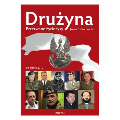 Drużyna przerwane życiorysy smoleńsk 2010