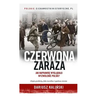 Czerwona zaraza jak naprawdę wyglądało wyzwolenie polski wyd. kieszonkowe