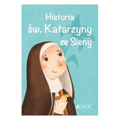 Historia św. Katarzyny ze Sieny. Wielcy przyjaciele Jezusa