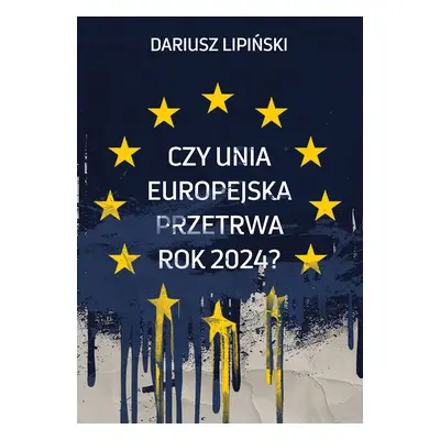 Czy Unia Europejska przetrwa rok 2024?