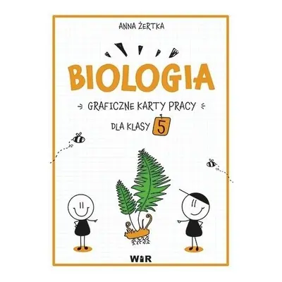 Biologia. Graficzne karty pracy dla klasy 5