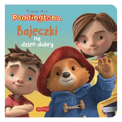 Przygody Misia Paddingtona. Bajeczki na dzień dobry