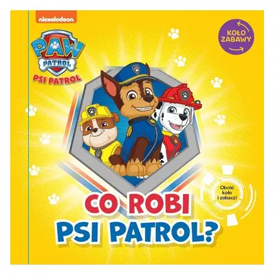 Co robi Psi Patrol? Psi Patrol