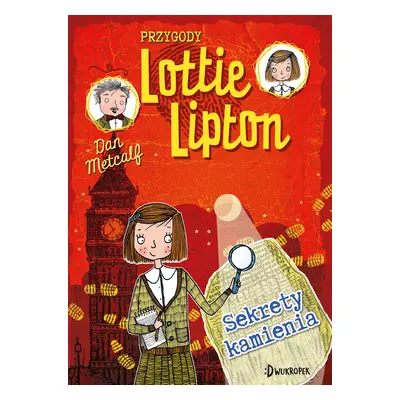 Sekrety kamienia. Przygody Lotiie Lipton. Tom 2 wyd. 2023