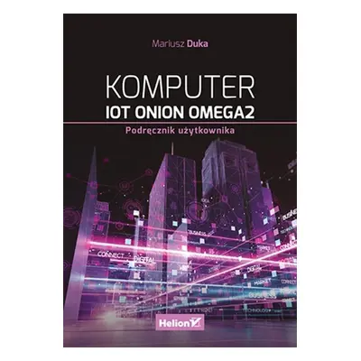Komputer IoT Onion Omega2. Podręcznik użytkownika