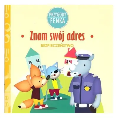Znam swój adres bezpieczeństwo Przygody Fenka